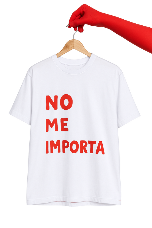 Camiseta No me importa